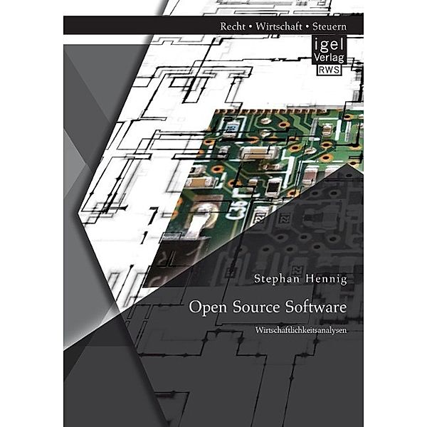 Open Source Software: Wirtschaftlichkeitsanalysen, Stephan Hennig