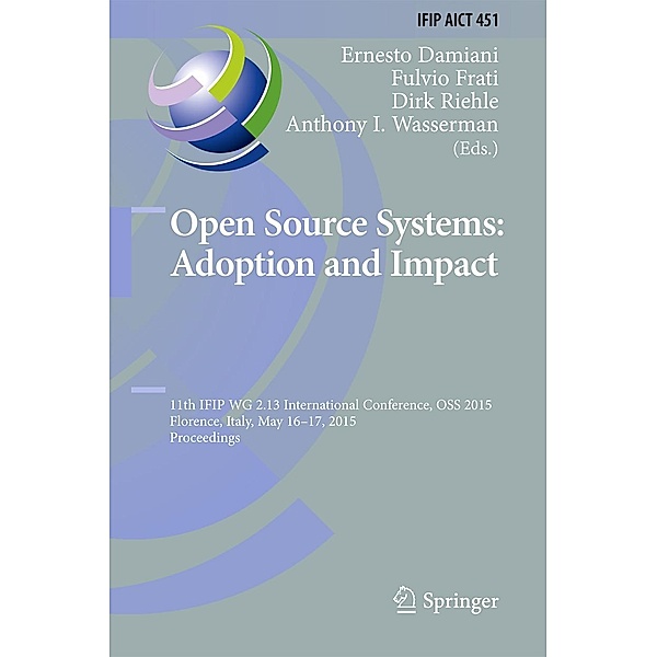 Open Source Systems: Adoption and Impact / IFIP Advances in Information and Communication Technology Bd.451