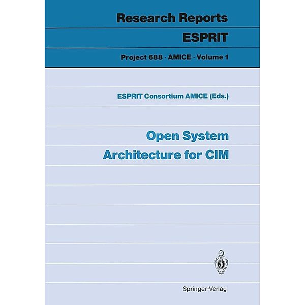 Open System Architecture for CIM / Research Reports Esprit Bd.1