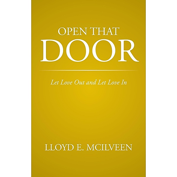 Open That Door, Lloyd E. Mcilveen