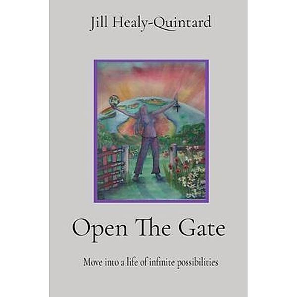 Open The Gate, Jill E Healy-Quintard