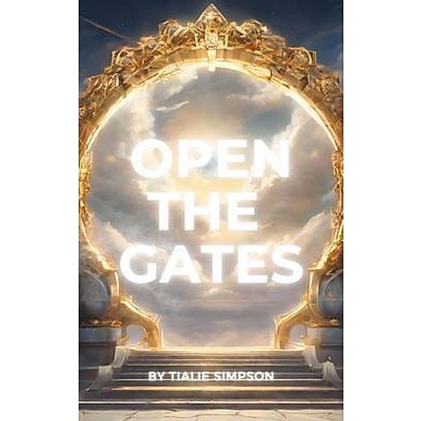 OPEN THE GATES, Tialie Simpson