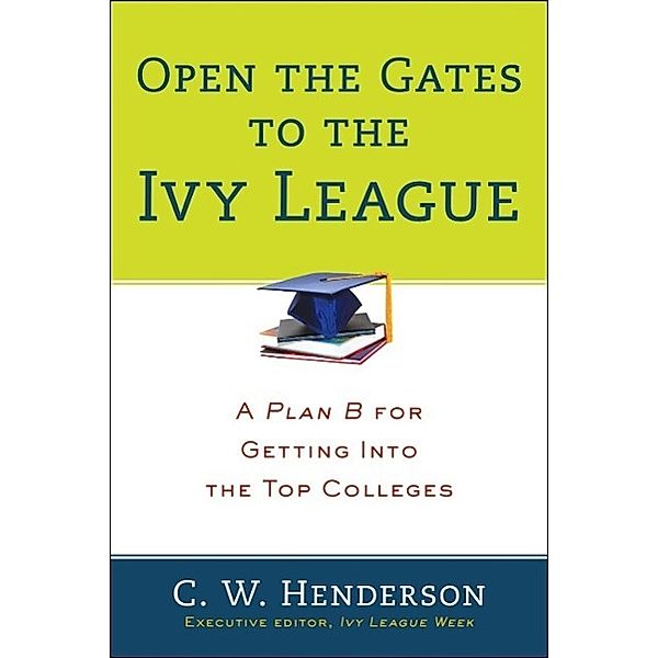 Open the Gates to the Ivy League, C. W. Henderson