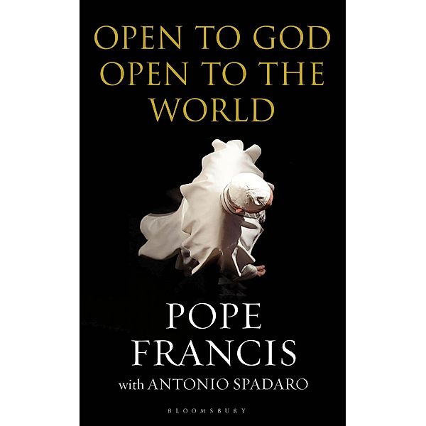 Open to God: Open to the World, Pope Francis, Antonio Spadaro