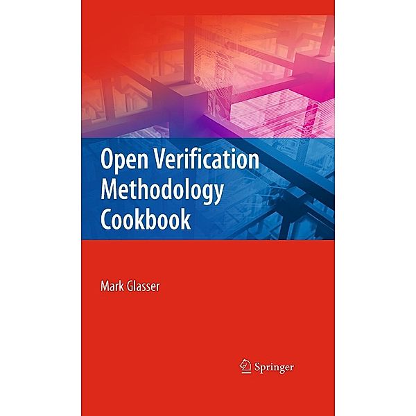 Open Verification Methodology Cookbook, Mark Glasser