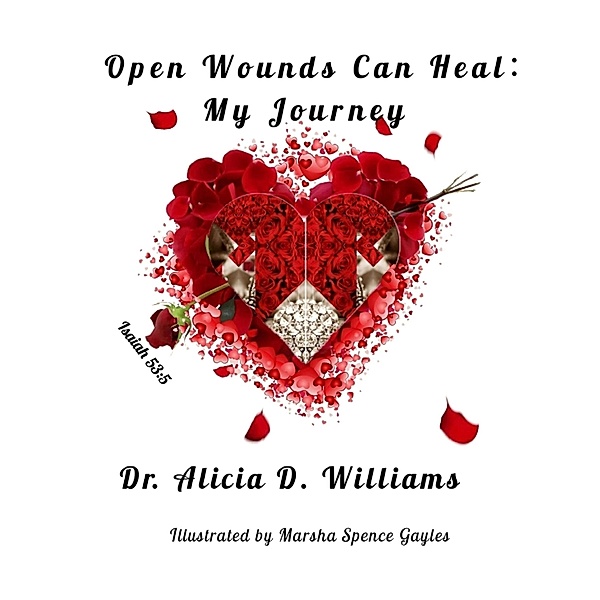 Open Wounds Can Heal, Dr. Alicia D. Williams
