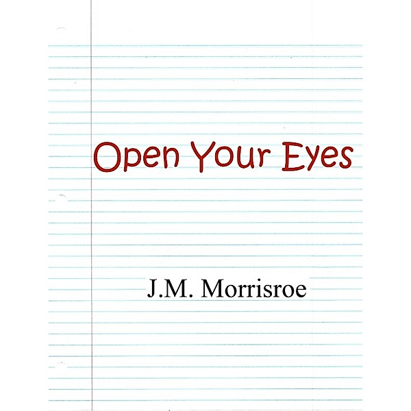 Open Your Eyes, J.M. Morrisroe