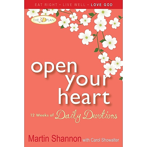 Open Your Heart: 12 Weeks of Devotions for Your Whole Life, Martin Shannon