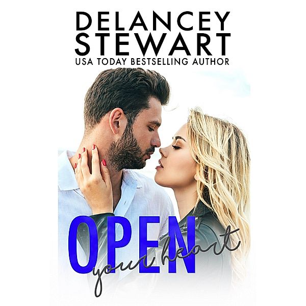 Open Your Heart (Kings Grove, #4) / Kings Grove, Delancey Stewart