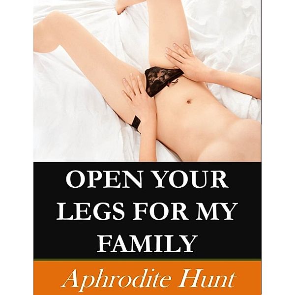 Open Your Legs for my Family, Aphrodite Hunt