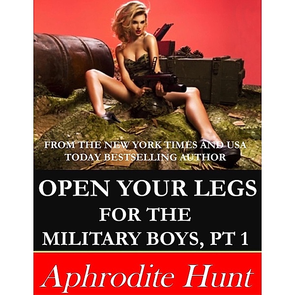 Open Your Legs for the Military Boys Part 1, Aphrodite Hunt