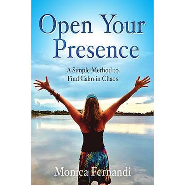 Open Your Presence, Monica Fernandi