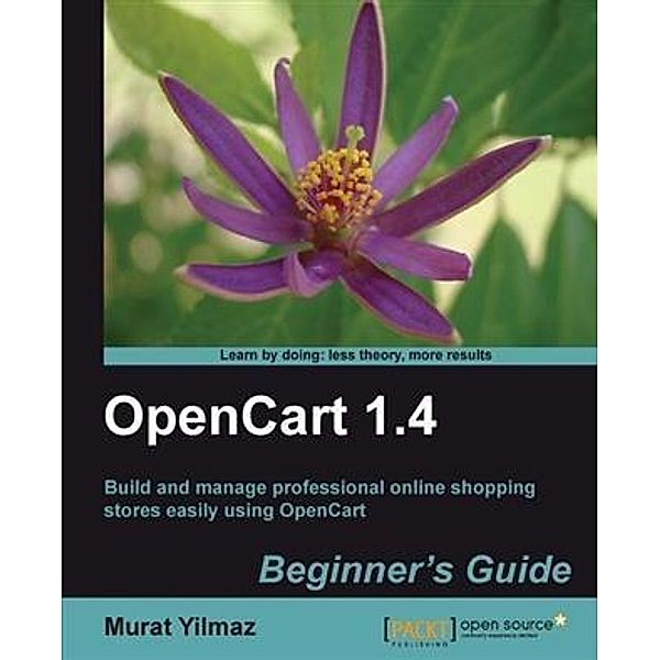 OpenCart 1.4 Beginner's Guide, Murat Yilmaz