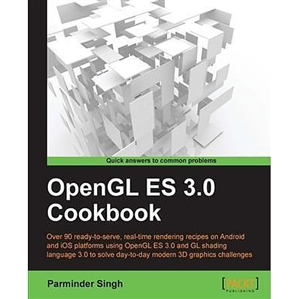 OpenGL ES 3.0 Cookbook, Parminder Singh