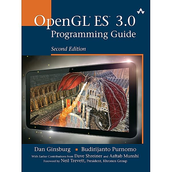 OpenGL ES 3.0 Programming Guide, Dan Ginsburg, Budirijanto Purnomo, Dave Shreiner, Aaftab Munshi