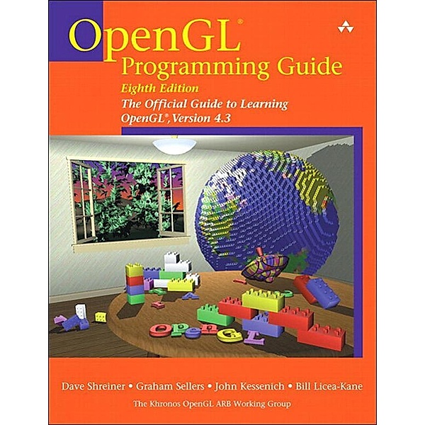 OpenGL Programming Guide, Dave Shreiner, Graham Sellers, John Kessenich, Bill Licea-Kane