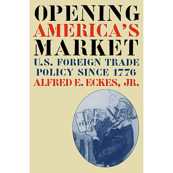 Opening America's Market, Alfred E. Eckes
