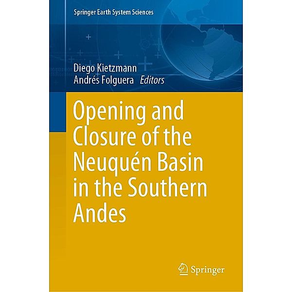 Opening and Closure of the Neuquén Basin in the Southern Andes / Springer Earth System Sciences