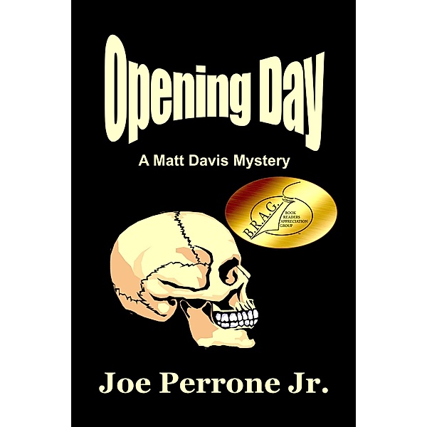 Opening Day: A Matt Davis Mystery (The Matt Davis Mystery Series, #2) / The Matt Davis Mystery Series, Joe Perrone