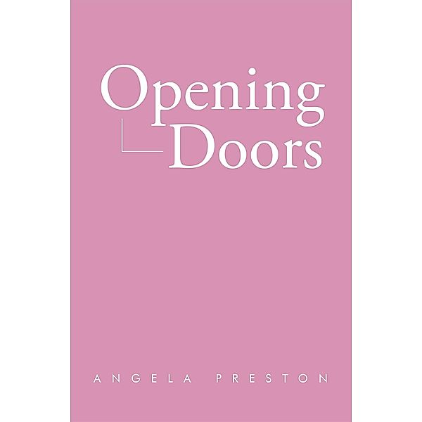 Opening Doors, Angela Preston