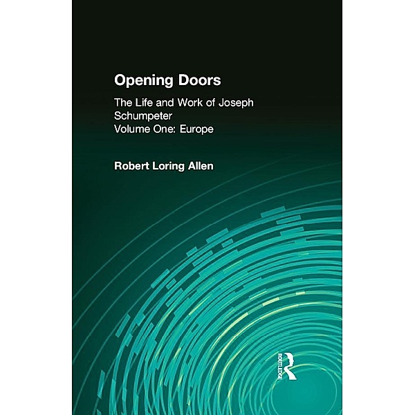 Opening Doors: Life and Work of Joseph Schumpeter, Irving Horowitz