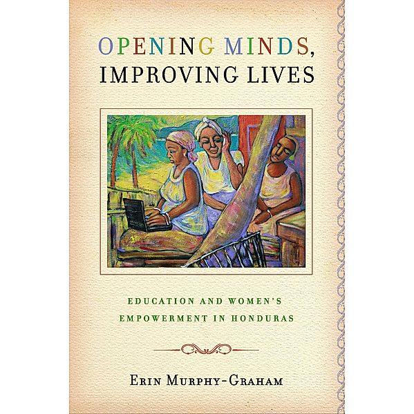 Opening Minds, Improving Lives, Erin Murphy-Graham