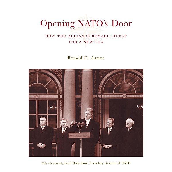 Opening NATO's Door / A Council on Foreign Relations Book, Ronald Asmus