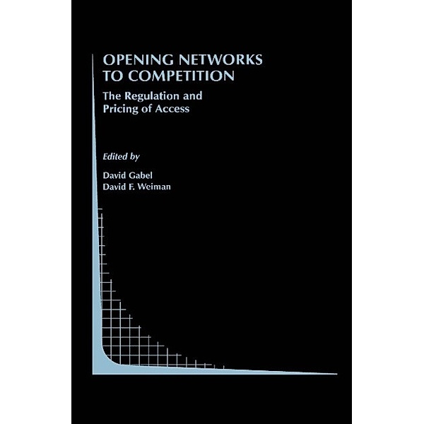 Opening Networks to Competition / Topics in Regulatory Economics and Policy Bd.27