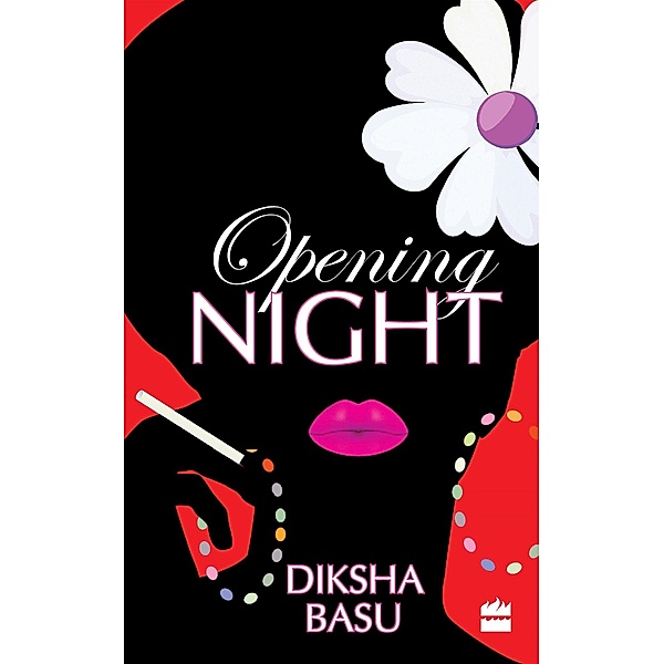 Opening Night, Diksha Basu