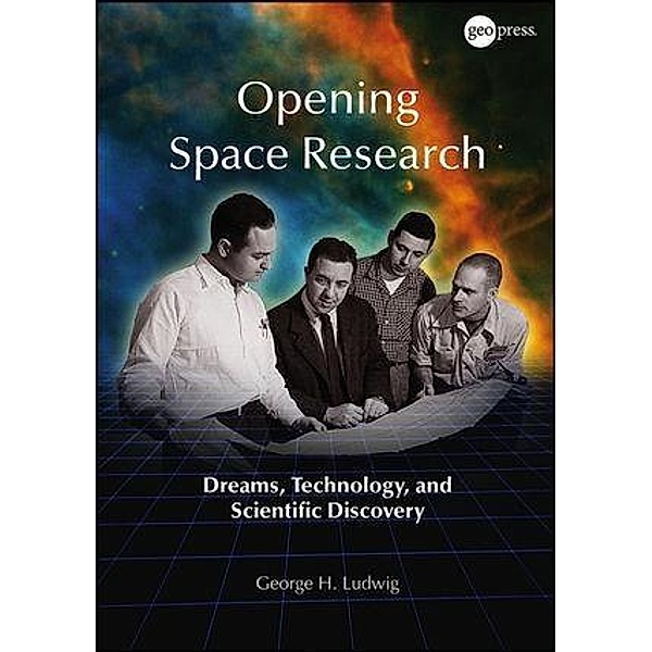 Opening Space Research / Special Publications, George H. Ludwig