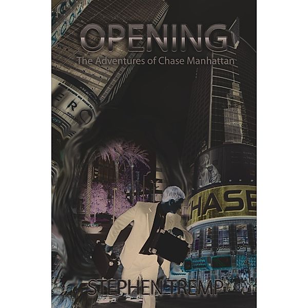 Opening: The Adventures of Chase Manhattan, Stephen Tremp