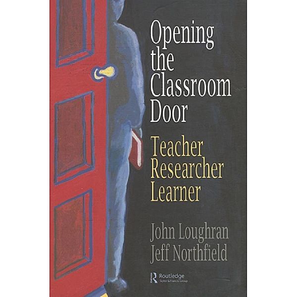 Opening The Classroom Door, John Loughran, Jeffrey Northfield