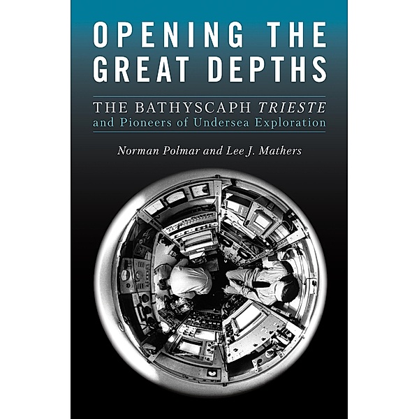 Opening the Great Depths, Norman C Polmar, Lee J Mathers