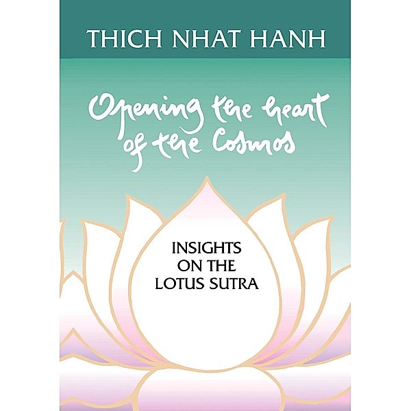 Opening the Heart of the Cosmos, Thich Nhat Hanh