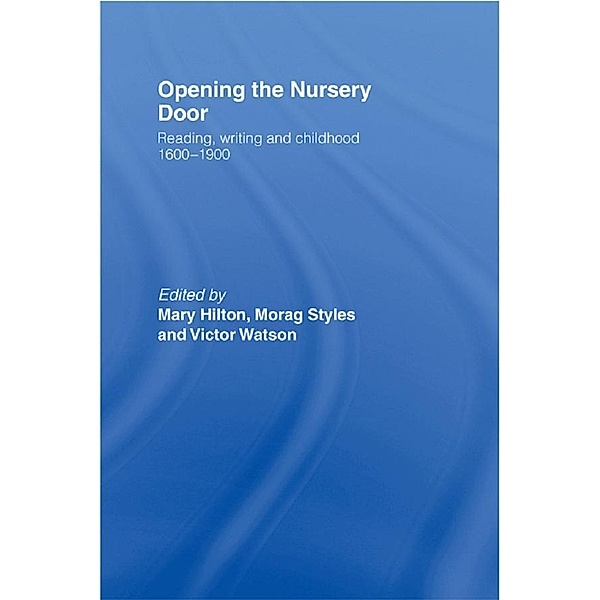 Opening The Nursery Door, Mary Hilton, Morag Styles, Victor Watson