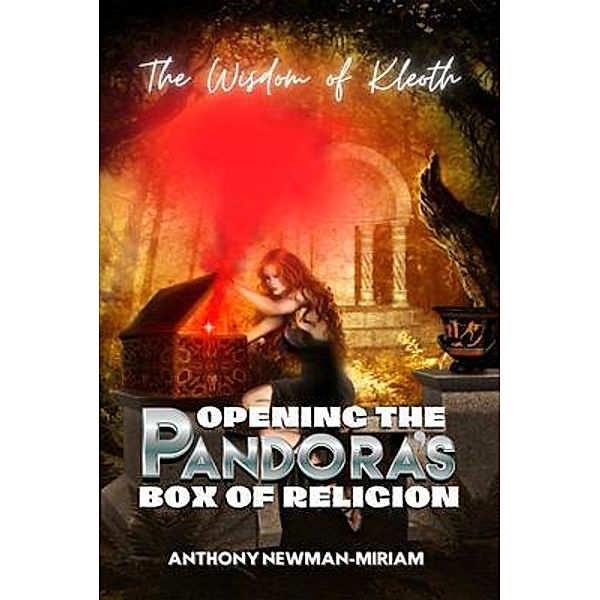 Opening the Pandora's Box of Religion / Book Savvy International, Anthony Joseph Newman-Miriam