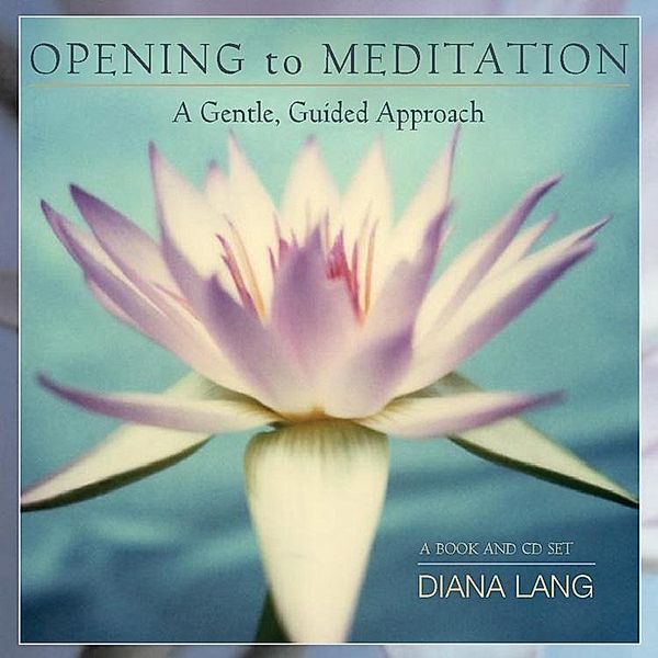 Opening to Meditation, Diana Lang