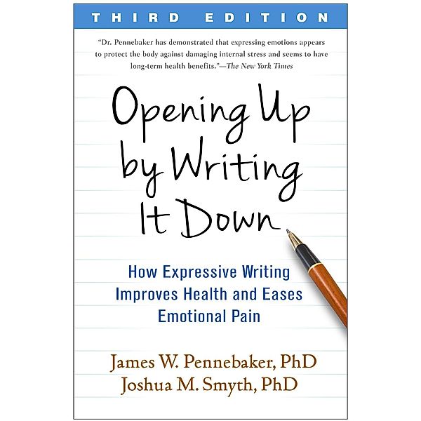 Opening Up by Writing It Down, James W. Pennebaker, Joshua M. Smyth
