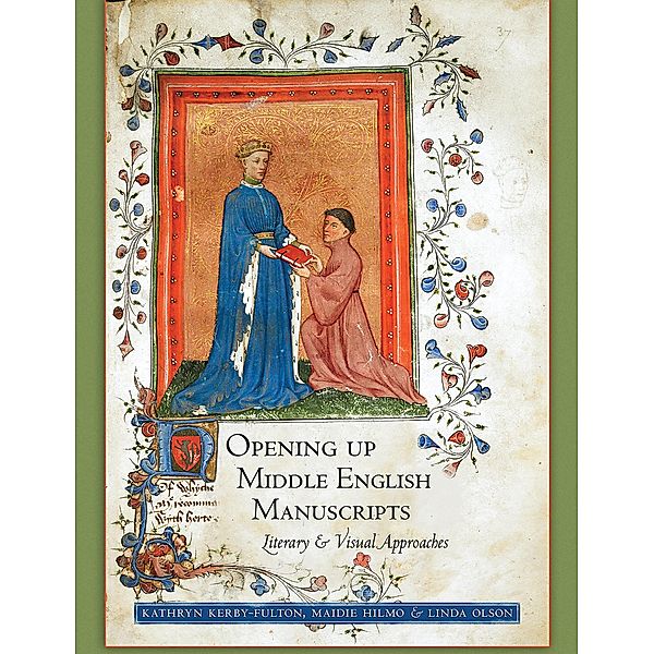 Opening Up Middle English Manuscripts, Kathryn Kerby-Fulton, Maidie Hilmo, Linda Olson