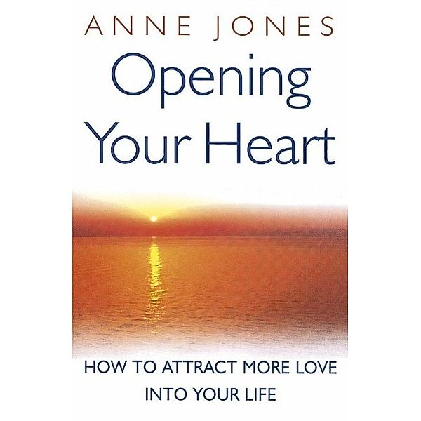 Opening Your Heart, Anne Jones