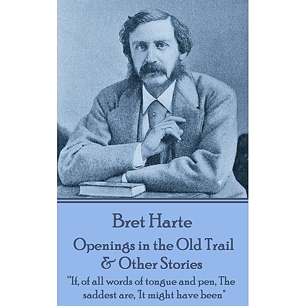Openings in the Old Trail & Other Stories / Classics Illustrated Junior, Bret Harte