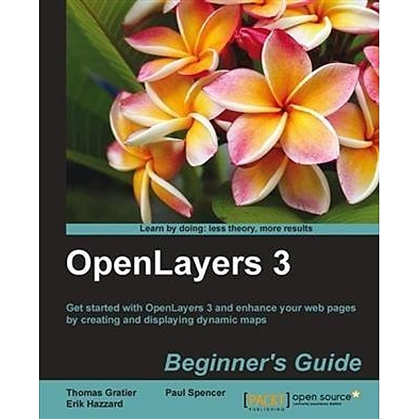 OpenLayers 3 : Beginner's Guide, Thomas Gratier