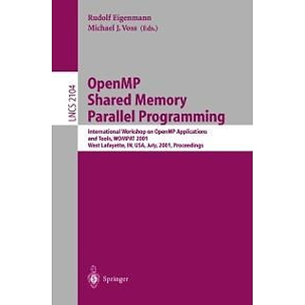 OpenMP Shared Memory Parallel Programming / Lecture Notes in Computer Science Bd.2104