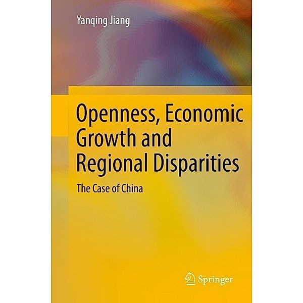 Openness, Economic Growth and Regional Disparities, Yanqing Jiang