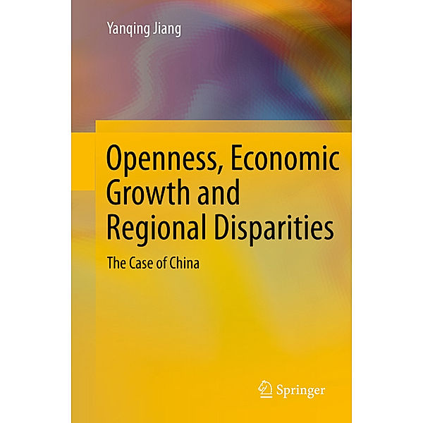 Openness, Economic Growth and Regional Disparities, Yanqing Jiang