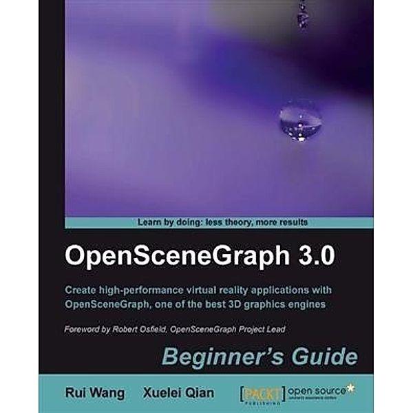 OpenSceneGraph 3.0 Beginner's Guide, Rui Wang