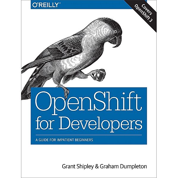 OpenShift for Developers, Grant Shipley