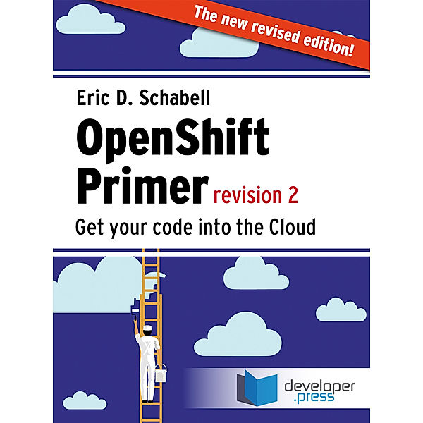 OpenShift Primer - Revision 2, Eric D. Shabell