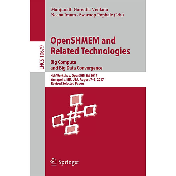 OpenSHMEM and Related Technologies. Big Compute and Big Data Convergence