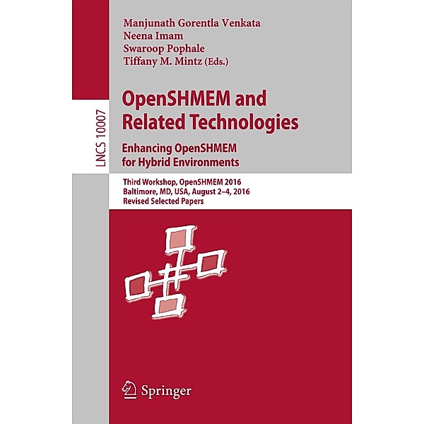 OpenSHMEM and Related Technologies. Enhancing OpenSHMEM for Hybrid Environments / Lecture Notes in Computer Science Bd.10007